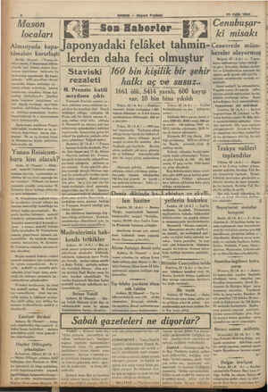  Ö İşt h: Mason locaları Almanyada kapa- — tılmaları kararlaştı Berlin, (Hususi) — Prusya da- hiliye nazırı, 8 kânunusani 934