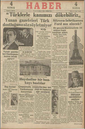  “Türklerle kanımızı dökebiliriz,, Yunan gazeteleri Türk Sitroen fabrikasını dostluğunasözsöyletmiyor "9rd mu alacak? SAT U —| Bir gecede Montekarloda 36 | ee 