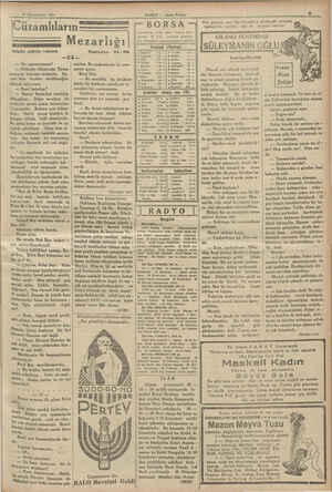    10 İkincikânun 1935 'lCüzamlıları—n Mezarlığı Büyük zabıta romanı aZ — Ne yapıyorsunuz? — Mektubu tkuyorum. Tavan arasmda