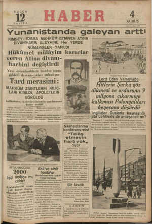    Pp HABER ae a — — amm mmm emi 0 Tm Ba 23872 ? Nisan 1935 — SALI e a Yunanistanda galeyan arttı KIMSEYi İDAMA MAHKÜM ETMİVEN