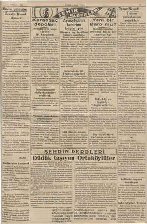  6 NİSAN — 1935 Zavallı Kemal Ahmed Maddi tarafı fena, manevi tara- ftiyi bazı insanlar vardır. Bundan bir sene kadar evvel