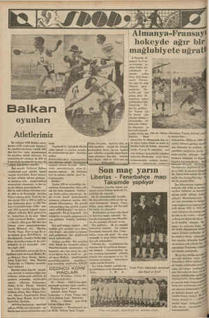      Balkan oyunları Atletlerimiz En nihayet 1935 Balkan oyun- larının eylül sonlarında İstanbul- da yapılmasına karar...