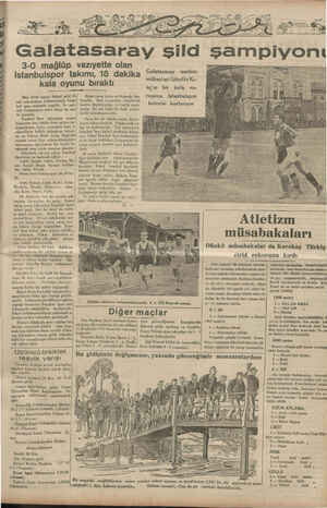  %3_ a -— > n T Galatasaray sild şam 3-0 mağlüp vazıyette olan Istanbulspor takımı, 16 dakika kala oyunu bıraktı Dün 1932...
