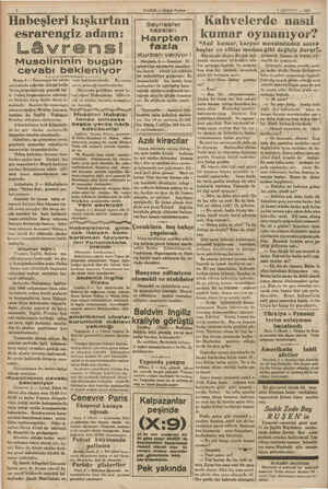    Habeşleri kışkırtan —- esrarengiz adam: HABER — ÂAkşam Postası 2 AĞUSTOS — 1933 Lâvr Musolinin cevabı bekleniyor Roma 2 —