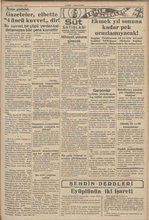  11 — AGUSTOS — 1985 » ........ » — Gazeteler, elbette “4 üncü kuvvet,, dir! Bu kuvvet, bir çöpü yerden kal- dırtamazsa bile