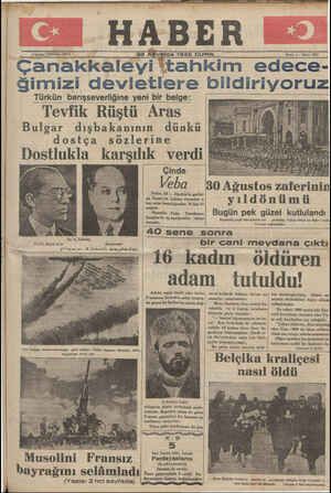  _:_:“ " uruş * Telefon: 23872 ustos 1935 CUMA Çanakkaleyı itahkim edece- ğimizi devletlere bıldırıyoruz Türkün barışseverliğine yeni bir belge: ı Maxrfti> Düti ÇAmnaa 