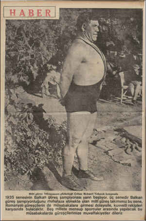  a Milli güreş takımımızın gözbebeği Çoban Mehmet Yakacık kampında 1935 senesinin Balkan güreş şampiyonası yarın başlıyor. üç