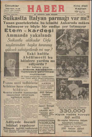 27 likteşrin 1935 PAZAR '*3 Suikastta İtalyan parmağı var m? Yunan gazetelerinin bu telmihi Ankarada mâkes. 1 bulmuyor ve böyle bir endışe yer tutmuyor — Etarmm - koarlacciıi y M 