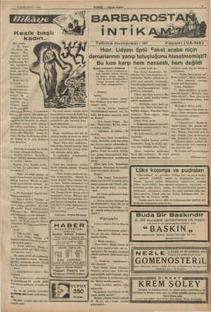    31 İLKKANUN — 1935 kadın.. Biri anlattı: — Bu kâgir evde kimse otu- ramıyor. Zira, geceleyin kesik başlı bir kadın...