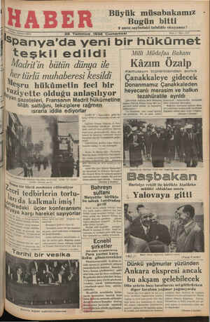  İtleton: 23872 25 Temmuz 1936 Cumartesi ıspanya'da yeni bir hükümet te Ş kil e di ldi Milli Mudafad Bakanı Madrit'in bütün dünya ile — Kâzım Özalp Warnııtaızım term lantıcınmdan comra i 