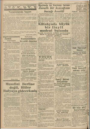  Yunanistanda faşizm Bu sabahki telgraflardan anlaşıldığına göre, işte Yunanistan da faşizm olu- yor. Bunca siyasi...