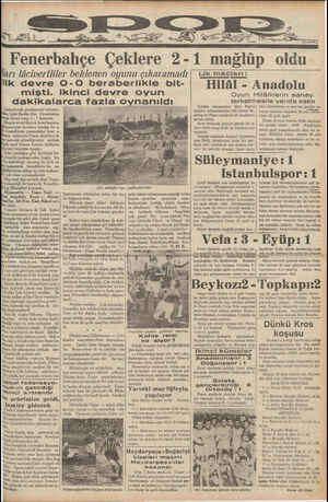     | Çekoslovak profesyonel takımla» dan Çeki Karlin dün Fenerbahçe ikinci maçı 2 - | kazandı. Birgün evvel birçok fırsat...