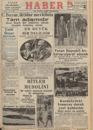 C. Bayar,iktidar mevkiinin Şiğle Tam adamıdır Buna Büyük Şef Atatürkün yüksek itimadını. kazanmış olması —Ceâl | —EN BÜYÜK 