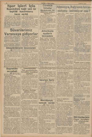       Kf 7 MAYIS — 1938 —H_Spor işleri için Almanya, Italyanın tavas- sutunu istemiyor mu ? Roma, 7 (A.A.) — Havas  ajansının