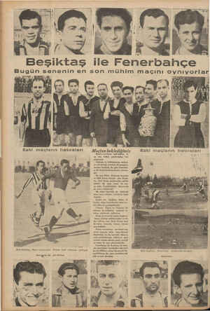    Beşiktaş ile Fe Bugün seneninen son mühim maçını oyn Eski Beşiktaş . Fener maçlarından kazangıran bir birinde Zeki takımına