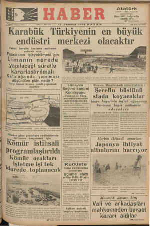 ! —-—“_1___—_?__— 17 Temmuz 1938 PAZAR Karabük Türkiyenin en buyuk endustrı merkezi olacaktır Fakat hergün tonlar alze 1 B n LÜM - MRİZOM Ö " AO e o y KN 