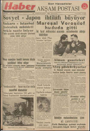  ’Sovyet - Japon ihtilâfı büyüyor Mareşal Vorosilof yolculuk mi.id.deti ğ hududa gitti ! A E.. S — Y ea e S ... Ankara - Istanbul 