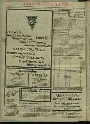    HAKIMIYE al a ge em a E i İ PAZAR 1 MAYIS ———. - No. 3875: ON ÜÇÜNCÜ SENE Mi LLİY 1932 HER YERD! İPEKİŞ Bugün mallarını ”
