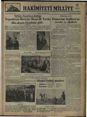    İs Na ON BEŞİNCİ YIL. No. 4576 Hergün Ankara'da çıkar. Türkiye - Yugoslavya dostluğu Yugoslavya Hariciye Nazırı M. Yevtiç