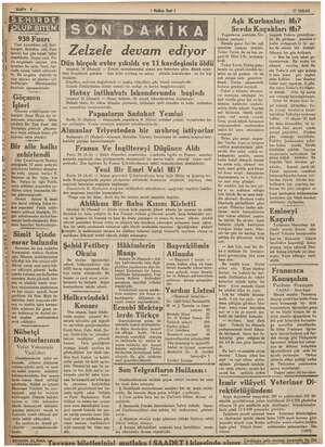    See 4 Mani Pİ ; o 938 Fuarı ? o Fuar hazırlıkları e ileri- lemiştir. Belediye re ui Göçmen evleri inşaatı i'er- iştir. Sonu