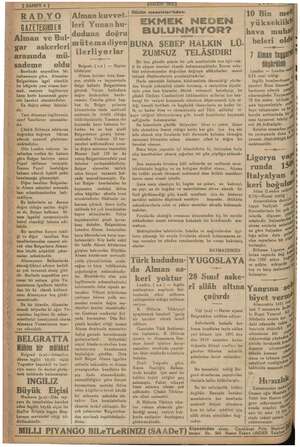  I SAHIFE 4 İ © RADYO GAZETESİNDEN Alman ve Bul- ii i gar askerleri “arasında mü- “ sademe oldu i Berrlinde neşredilen bir...