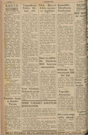    İ SAHIFE 4) RADYO GAZETESİNDEN Günün en mühim hâdi- sesi de Yugoslavyanın üçlü pakta iltihakıdır. âdisenin Yugoslavyada...