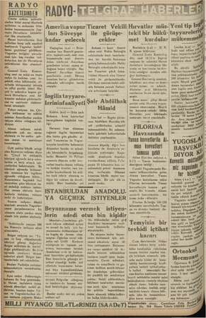  RADYO GAZETESİNDEN © Günün mübim hâdisele- ” zinden birisi amiral Hortinin » milletine ve ordusuna bita- bede beyannamesiyle