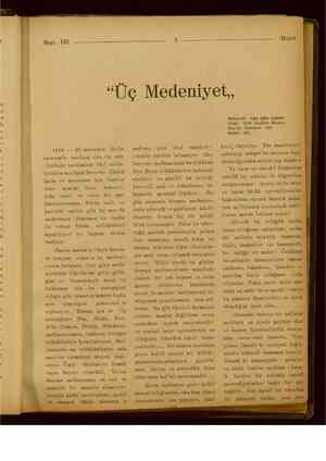  “Üç Medeniyet,, 19019 — 20 senesinde Malta esaretinde yazılmış olan bu &ser «İntibahı tarihimizin fikri abide Çünkü bundan