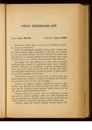  YENİ RESSAMLAR Yazan: Andre MONTİİ Nakleden: Adnan TAHİR Zamanımıza kadar beşer cemiyetinin yetiştirdiği ressamla- rın sayısı