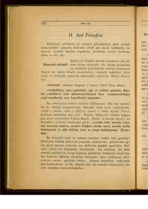    110 Her Ay II. Asıl Felsefesi Edebiyatı cedidenin en umumi görüşlerinde göze çarpan hususiyetler: rumuzlu hülyalar, ferdi