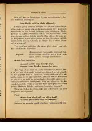    2 Edebiyat ve Sanat 115 Öyle mi? Soruyor. Düşünüyor. İçinden «ne münasebet?» der- ken dudakları tekrarlıyor: «İnan Halük,