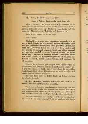    118” Her Ay «Kış» Yakup Kadri. 8 taşrinievvel 1324, «Hazır ol Yakup! Evet zavallı çocuk hazır ol!» Neye hazır olacak? Bu