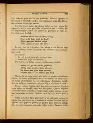    Edebiyat ve Sanat 125 vayı hafiften gelen bir saz sesi doldurdu. Müzikle uğraşan ve bir müzik mektebinde vazifesi olan...