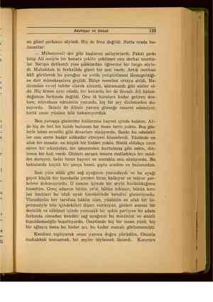    Edebiyat ve Sanat 133 en güzel şarkısını söyledi. Hiç de fena değildi. Hatta orada bu- lunanlar: — Mükemmel! der gibi...