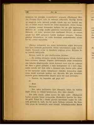    138 Her Ay Çıldırtıcı bir müziğin terennümleri arasında (Madmazel Mol- yer Prenses Elye) rolü ile sahneye çıkıyordu....