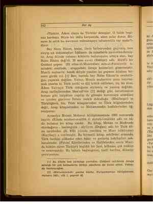    142 Her Ay «Türkler, Âdem ataya da Türktür demişler. O halde hepi- miz kardeşiz. Böyle bir iddia karşısında, akan sular...