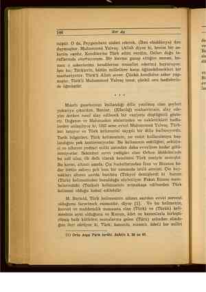    144 Her Ay miştir. O da, Peygambere nisbet ederek, (İbni ebiddünya) dan duymuştur. Muhammed Yalvaç: (Allah diyor ki, benim