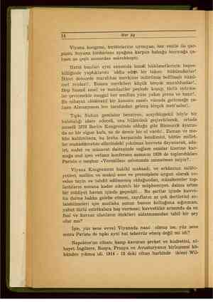    14 Her Ay Viyana kongresi, biribirlerine uymıyan, her vesile ile çar- pışan, boyuna biribirinin ayağına karpuz kabuğu...