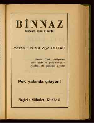    BİNNAZ Manzum piyes 3 perde Yazan : Yusuf Ziya ORTAÇ Binnaz, Türk edebiyatında milli vezin ve güzel türkçe ile yazılmış ilk
