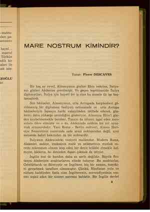      ı muhte- ları pa- ıamasını hayal... . masruf Türkün edik bir sabet ile rak iste- 'ZOĞLU iri MARE NOSTRUM KİMİNDİR? Yazan: