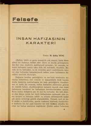  ———— e —— FrFelsete İNSAN HAFIZASININ KARAKTERİ Yazan: M. Sekip TUNÇ «Hafıza» tabiri en geniş manasiyle çok umumi, hattâ...