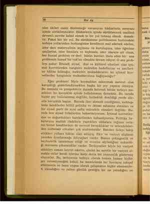    58 Her Ay olan âkibet esaslı düşünmeğe varamıyan hâdiselerin cereyanı içinde sürüklenmektir. Hâdiselerin içinde sürüklenmek