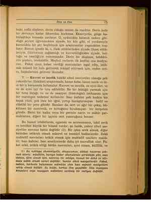    İlim ve Fen 75 buki, nafiz düşünce, derin olduğu zaman da vazıhtır. Derin kafa bir dereceye kadar ibhamdan korkmaz....