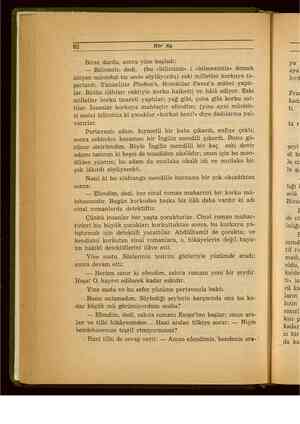    82 © Her Ay Biraz durdu, sonra yine başladı: 5 yat — Bilirsiniz, dedi, (bu «bilirsiniz» i «bilmezsiniz» demek aya istiyen