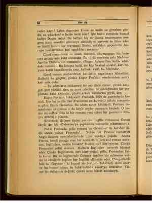    84 Her Ay reden kaçtı? Zaten dışarıdan kimse de katili ne girerken gör- dü, ne çıkarken! o halde katil kim? İşte bunu...