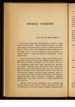  REŞİD YASEMİ Yazan: Dr. Ali Nihad TARLAN İranın genç şairlerinden Reşid Yasemi, son devrin cidden mühim şairlerindendir....