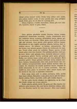    92 Her Ay vahşet yerine ünsiyet vardır. Orada harp yoktur, sulh vardır, aciz yoktur, kudret vardır. O uzun gecede nasıl...