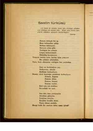    Saatin türküsü «O insan ki zaman, onun için ebediyet gibidir» <ve ebediyet de zaman gibi... Böyle olan kimse her» «türlü