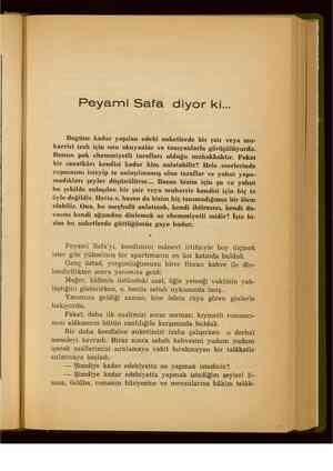    Peyami Safa diyor ki... Bugüne kadar yapılan edebi anketlerde hir şair veya mu- harriri izah için onu okuyanlar ve...