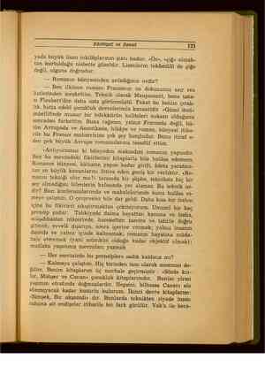    Edebiyat ve Sanat 1921 yada büyük lisan inkilâplarının şiarı budur. «Öz», «çiğ» olmak- tan kurtulduğu nisbette güzeldir.